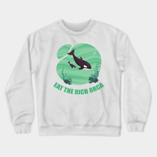 Eat the rich orca Crewneck Sweatshirt